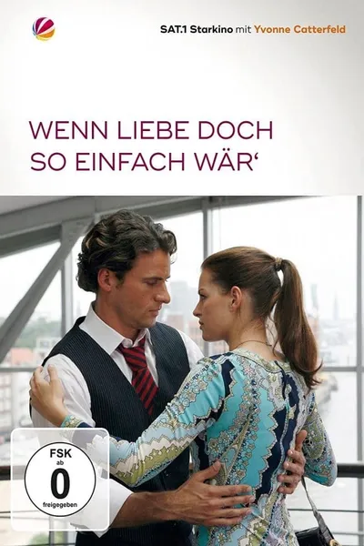 Wenn Liebe doch so einfach wär’