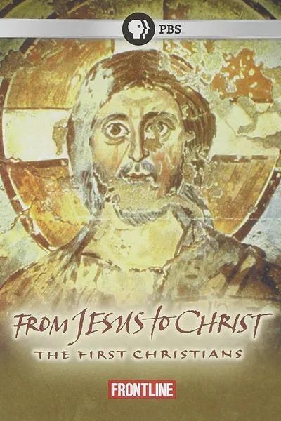 From Jesus to Christ: The First Christians