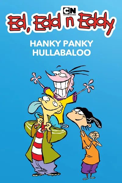 Ed, Edd n Eddy's Hanky Panky Hullabaloo