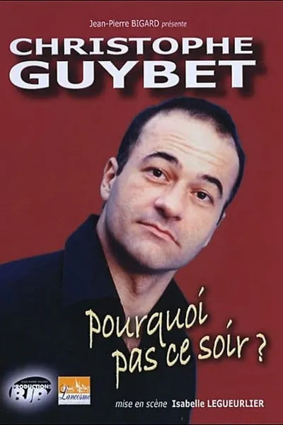 Christophe Guybet - Pourquoi pas ce soir ?