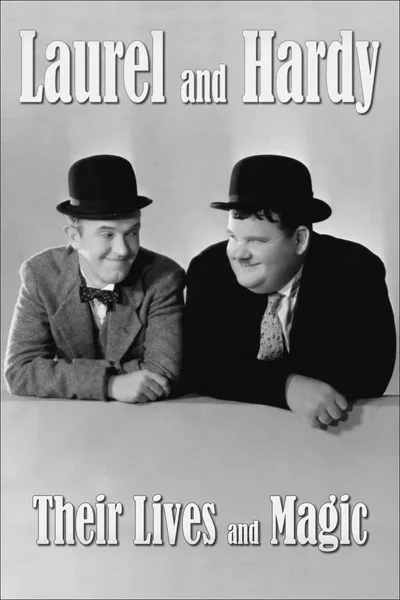 Laurel & Hardy: Their Lives and Magic