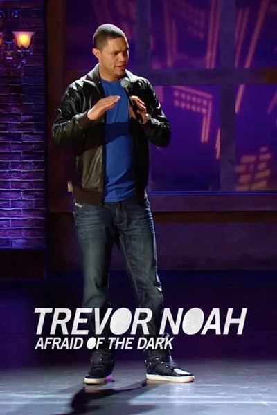 Trevor Noah: Afraid of the Dark