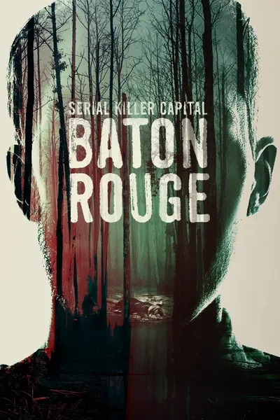 Serial Killer Capital: Baton Rouge