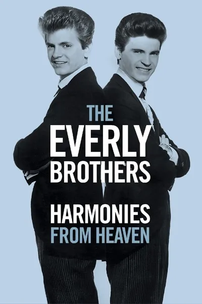 The Everly Brothers: Harmonies From Heaven