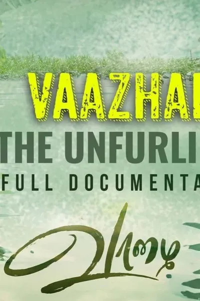 vaazhai - the unfurling