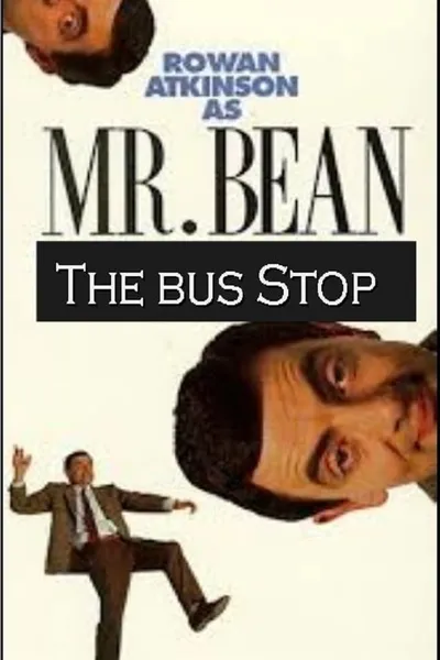 The Exciting Escapades of Mr. Bean: The Bus Stop