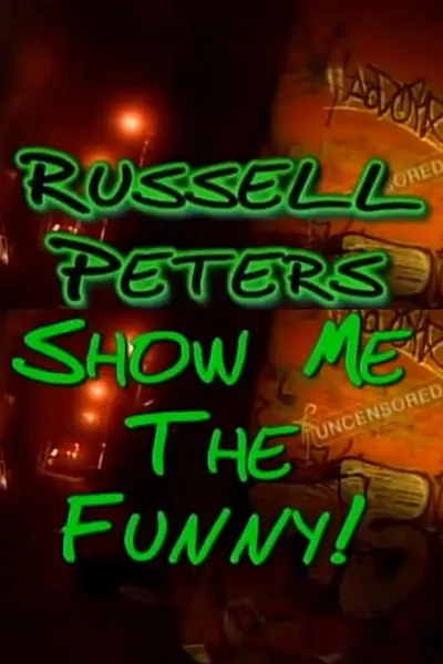 Russell Peters: Show Me the Funny