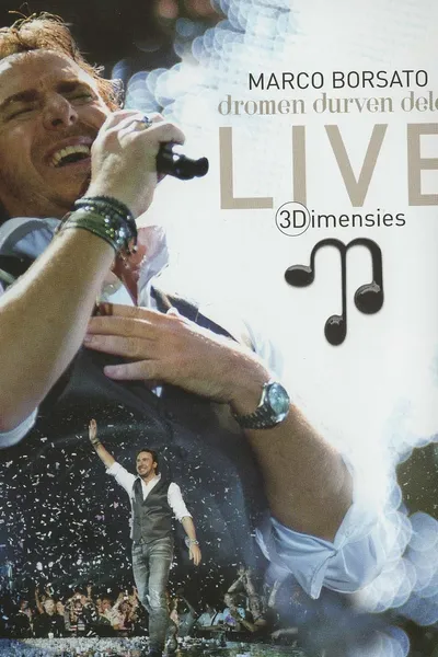 Marco Borsato - Dromen Durven Delen: 3Dimensies Live