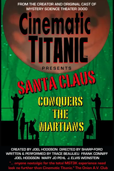 Cinematic Titanic: Santa Claus Conquers the Martians