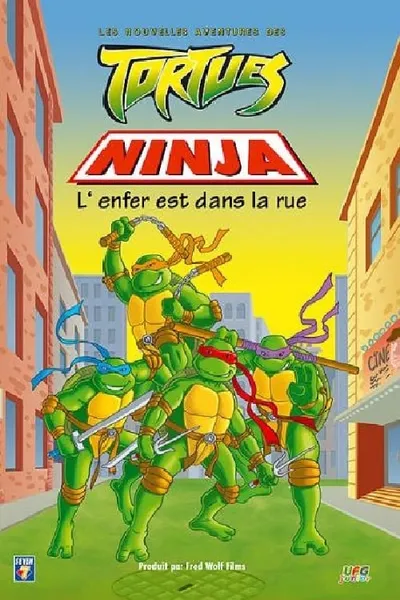 Les Nouvelles aventures des Tortues Ninja L'enfer est dans la rue