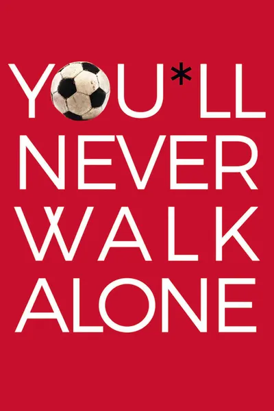 You'll Never Walk Alone