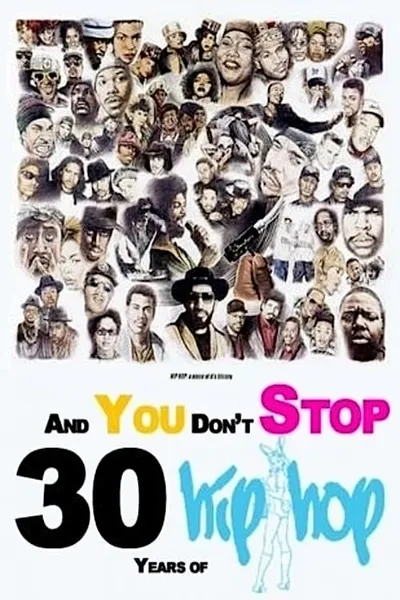 And You Don't Stop: 30 Years of Hip-Hop