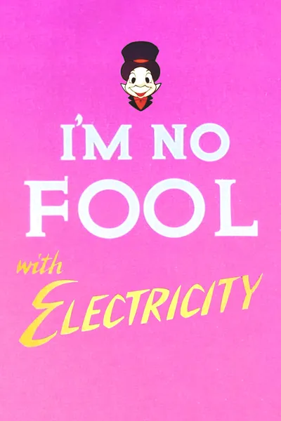 I'm No Fool with Electricity