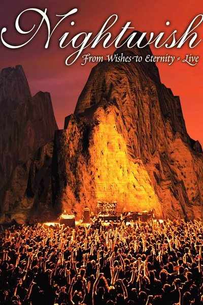 Nightwish: From Wishes to Eternity - Live