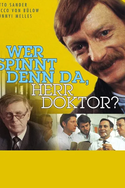 Wer spinnt denn da, Herr Doktor?