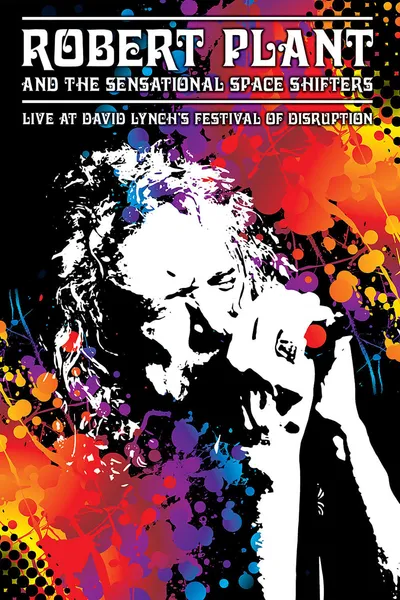 Robert Plant and the Sensational Space Shifters: Live at David Lynch's Festival of Disruption - 2016