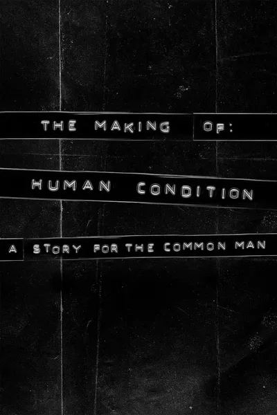 The Making of Human Condition: A Story for the Common Man