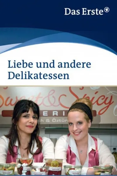 Liebe und andere Delikatessen