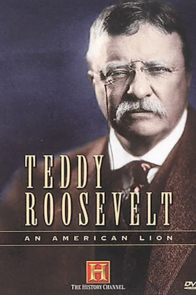 Teddy Roosevelt: An American Lion