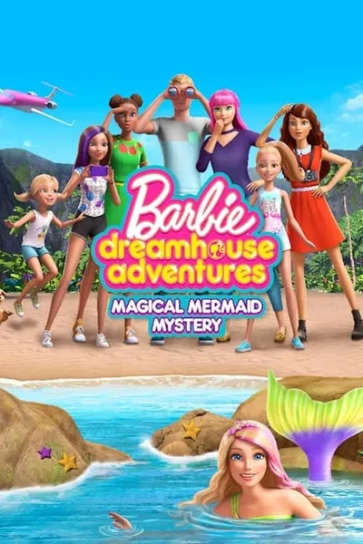 Barbie Dreamhouse Adventures: Magical Mermaid Mystery