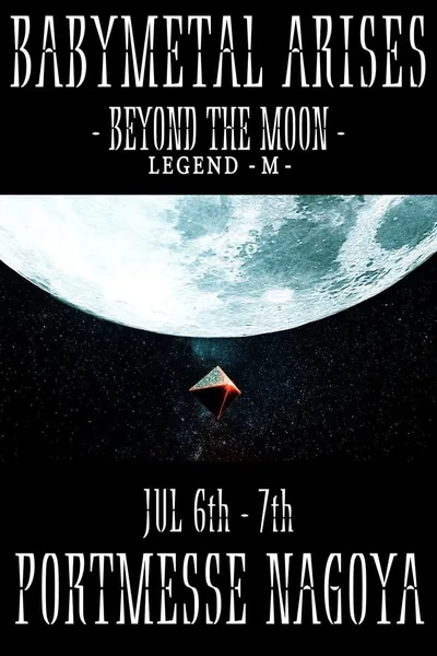 BABYMETAL ARISES - BEYOND THE MOON - LEGEND - M -