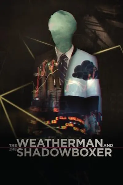 The Weatherman and the Shadowboxer