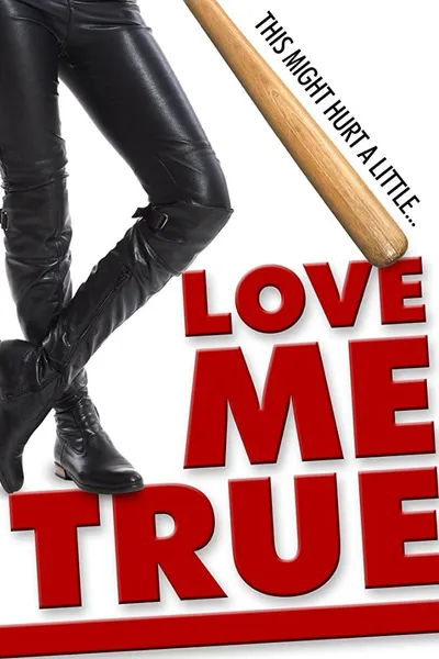 Love Me True