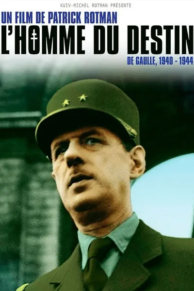 L'Homme du destin, De Gaulle 1940 - 1944