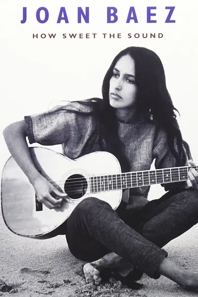 Joan Baez: How Sweet the Sound