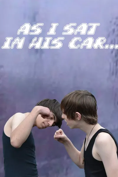 As I Sat in His Car...