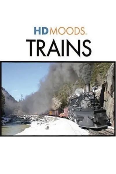 HD Moods: Trains