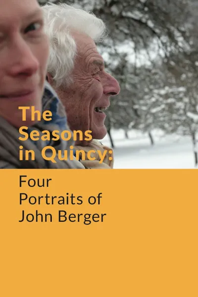 The Seasons in Quincy: Four Portraits of John Berger