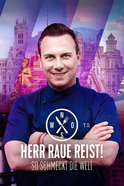 Herr Raue reist! So schmeckt die Welt