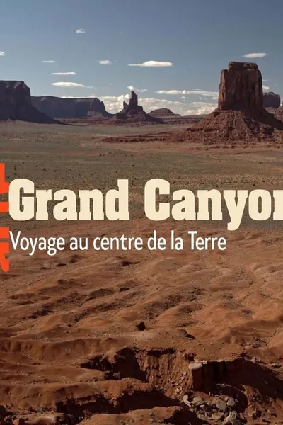 Grand Canyon - Un voyage au centre de la Terre