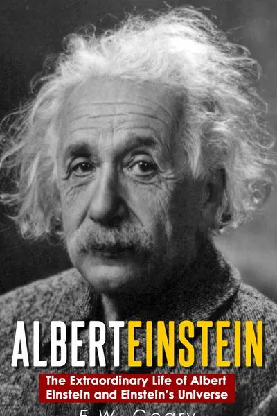 The Extraordinary Genius of Albert Einstein