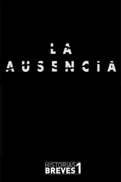 Historias Breves I: La Ausencia