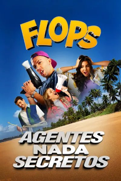 Flops: Agentes Nada Secretos