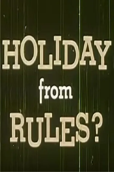 Holiday from Rules?