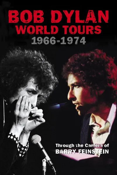 Bob Dylan: World Tours 1966-1974  - Through the Camera of Barry Feinstein