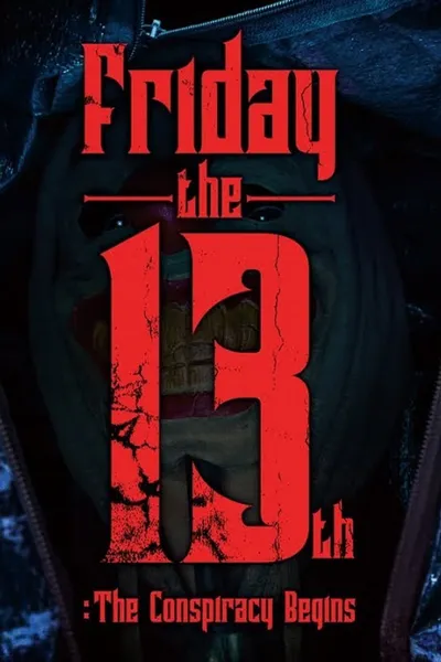 Friday the 13th : The Conspiracy Begins