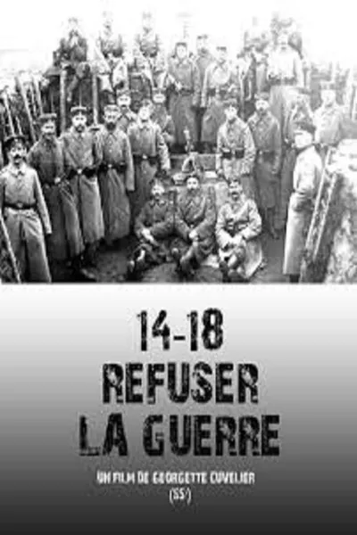 14-18 Refuser la guerre