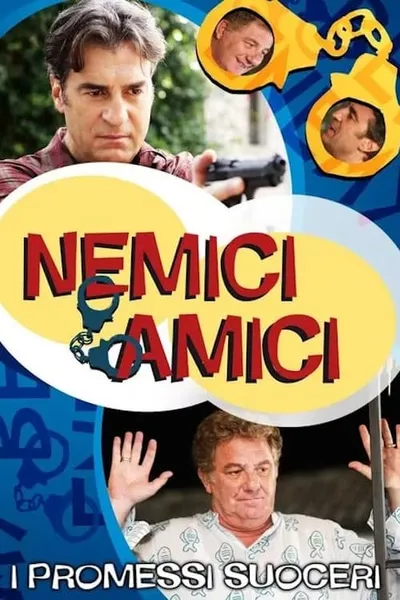 Nemici amici - I promessi suoceri