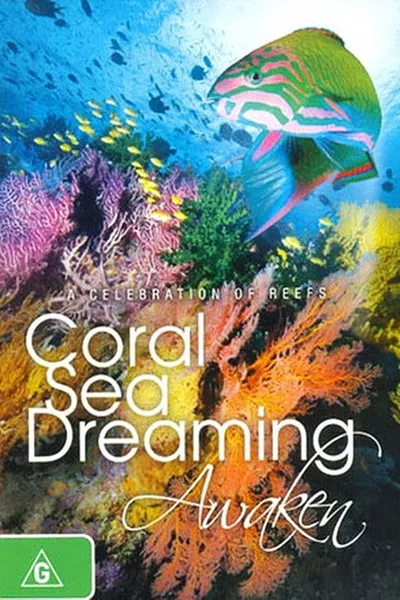 Coral Sea Dreaming: Awaken