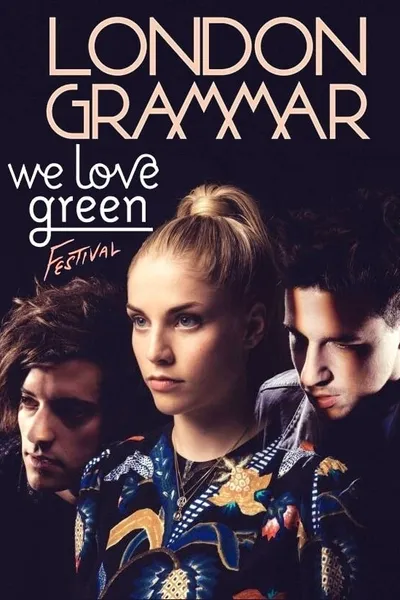 London Grammar - We Love Green Festival