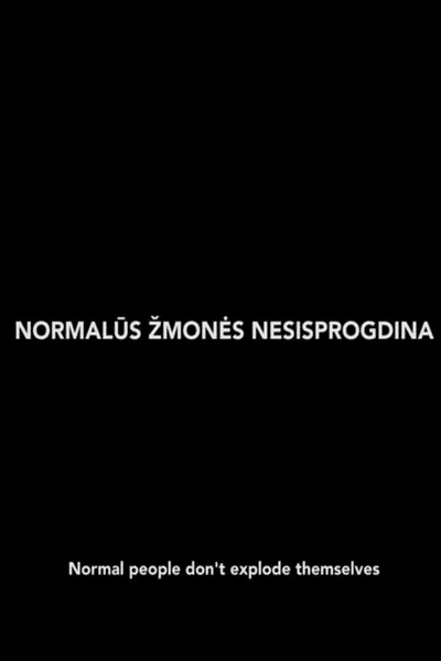 Normal People Don't Explode Themselves