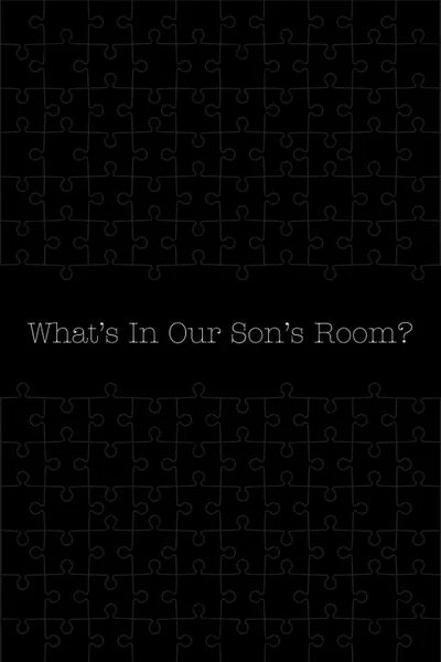 What's in Our Son's Room?