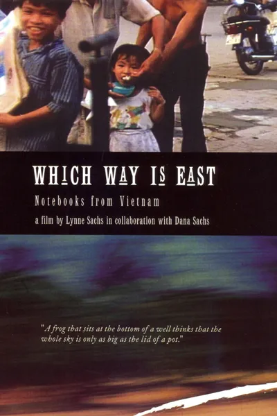 Which Way Is East: Notebooks from Vietnam