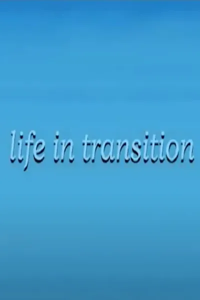 Life in Transition