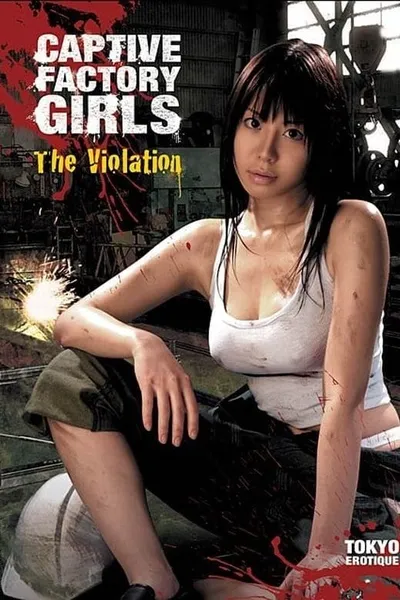 Captive Factory Girls: The Violation