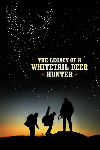 The Legacy of a Whitetail Deer Hunter